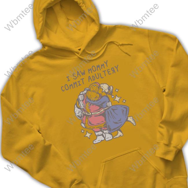 I Saw Mommy Commit Adultery Sweatshirt