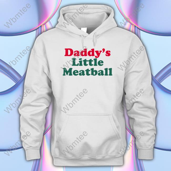 Daddy's Little Meatball Sweatshirt Andiamo Anderscjay