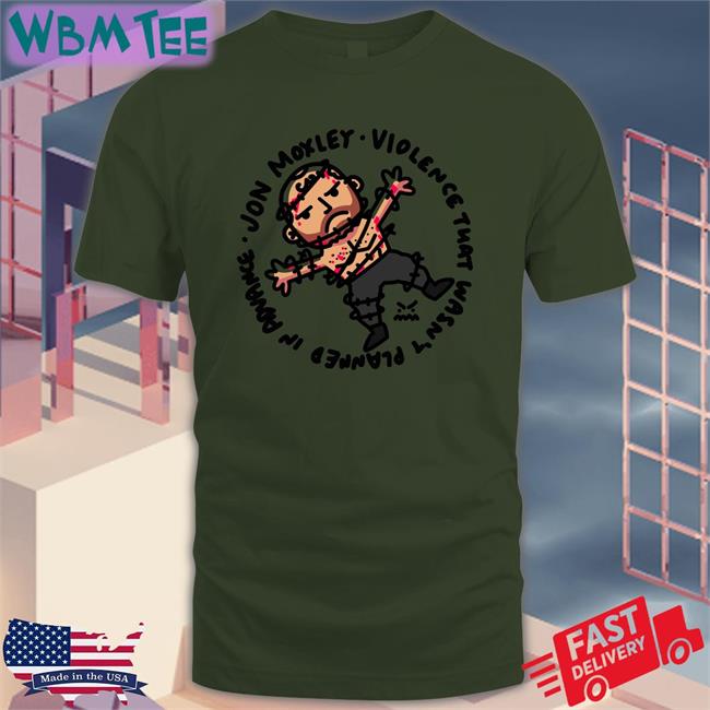 Jon Moxley Violence That Wasn't Planned In Advance Classic White Tee Shirt Johnjfreeze
