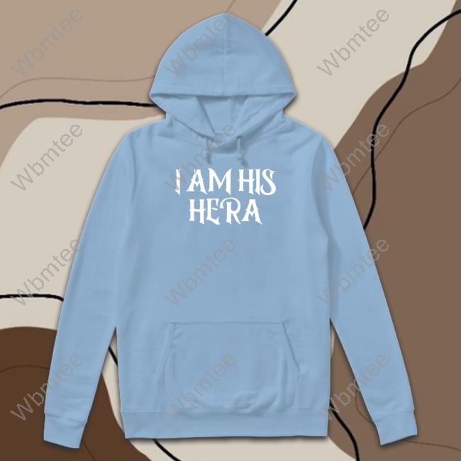 I Am His Hera Limited Edition TShirts Ali Gaytor