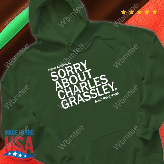 Sorry About Charles Grassley Tee Raygun James Tate Sorry About Charles Grassley Tee