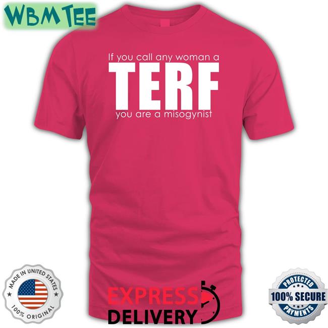 Women's Liberation Radio News Shop If You Call Any Woman A Terf You Are A Misogynist Sweatshirt