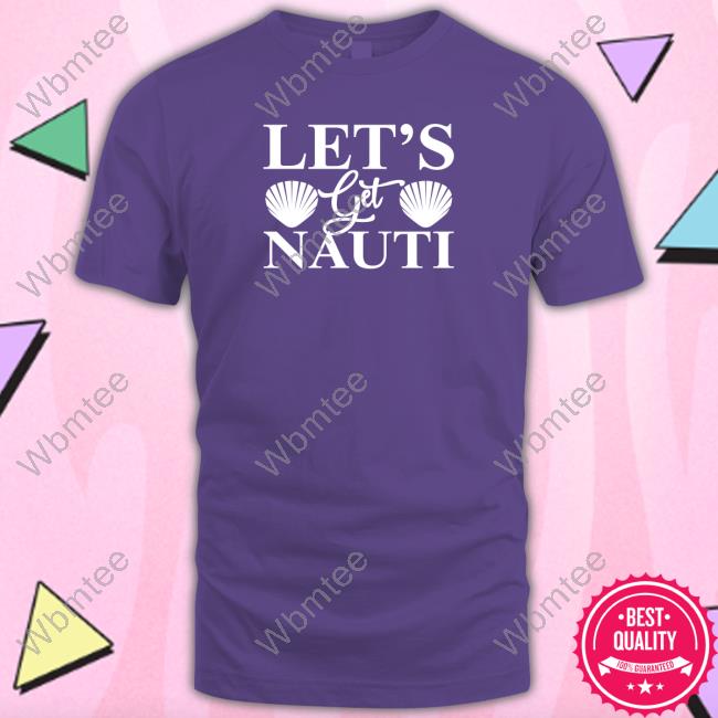 Wicked Naughty Merch Let's Get Nauti T-Shirt Wicked Naughty Merch Official Let's Get Nauti Hoodies