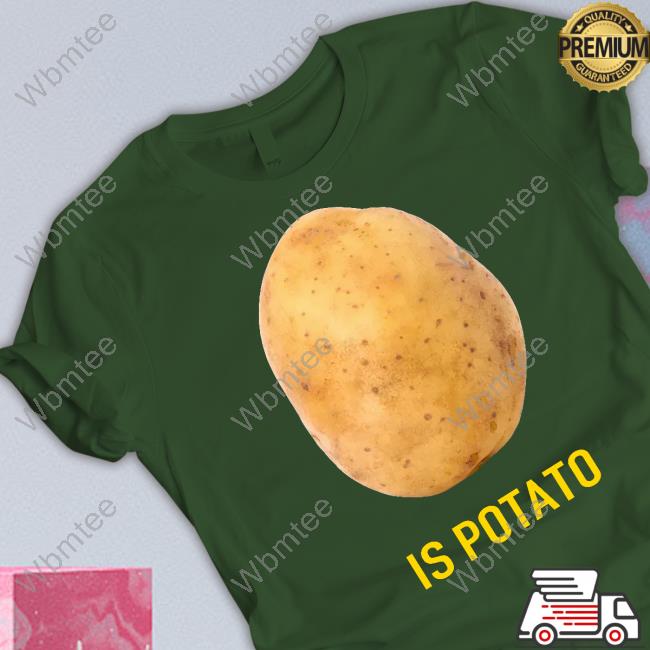 Is Potato Shirt Official The Late Show Is Potato Hoodie