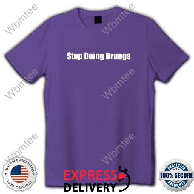 Stop Doing Drugs Shirts Daydrian Harding Stop Doing Drugs T-Shirt