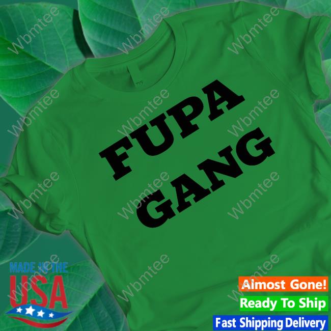 Fupa Gang T-Shirt