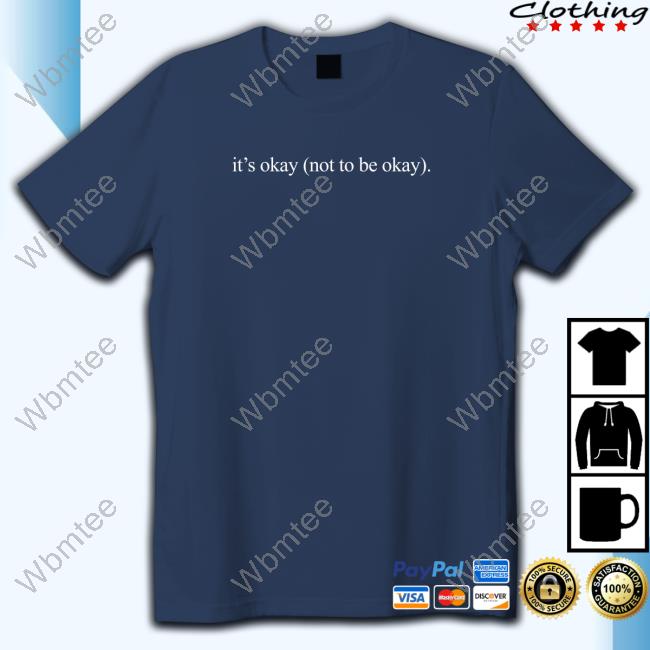 Official Only The Poets Merch It's Okay Not To Be Okay Tee It's Okay Not To Be Okay Tee Shirt