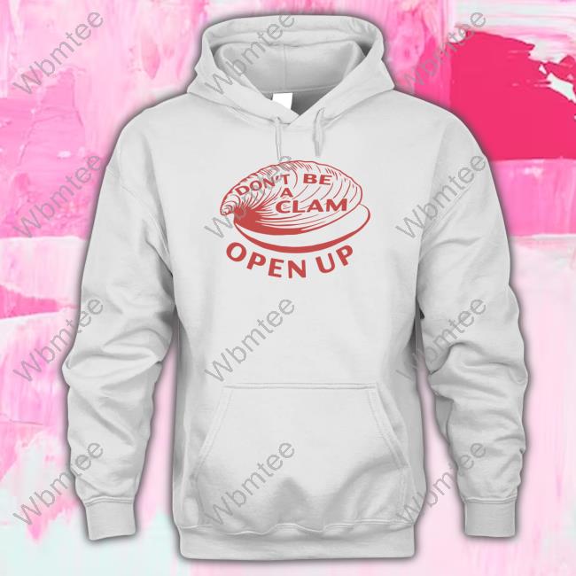 Official Olivia Wilde Don't Be A Clam Open Up Shirt