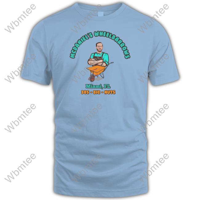 Vibzi Merch Dolphreaky Mcdaniel's Wheelbarrows Miami Fl 305 Big Nuts Shirt