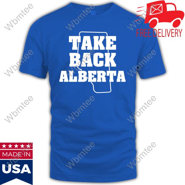 Freedom Trainn Take Back Alberta T Shirt
