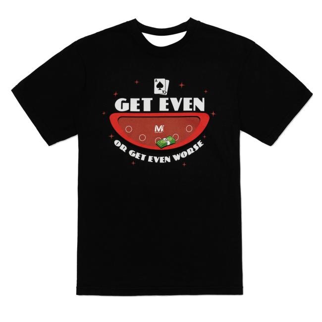 Vegas Matt Get Even or Get Even Worse LS Shirt