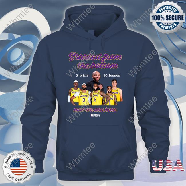 Official Los Angeles Lakers Started From The Bottom Now We Are Here 2 Wins 10 Losses T-Shirt