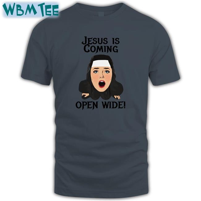 Shirts That Go Hard Jesus Is Coming Open Wide Edition Limited T-Shirt Shirtsthtgohard