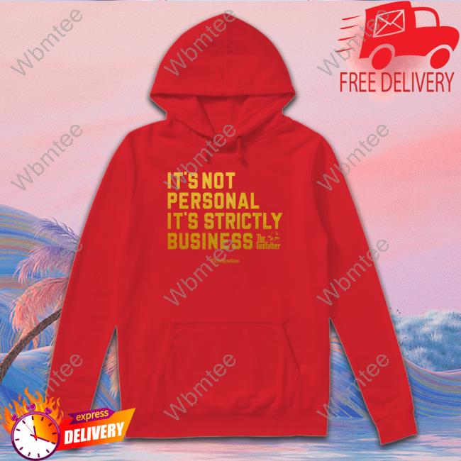 It's Not Personal It's Strictly Business The Godfather Shirt Contenders Clothing