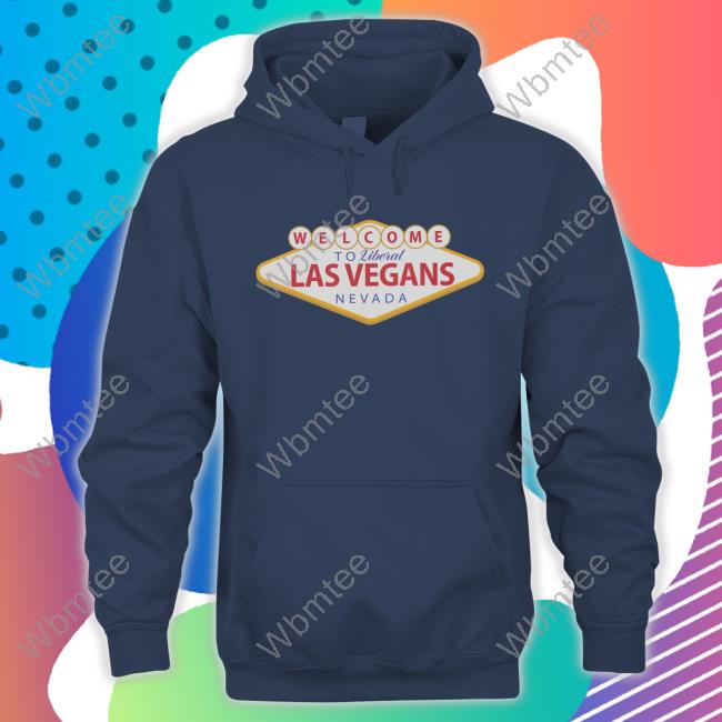 Copes Shop Merch Welcome To Liberal Las Vegans Nevada Shirts