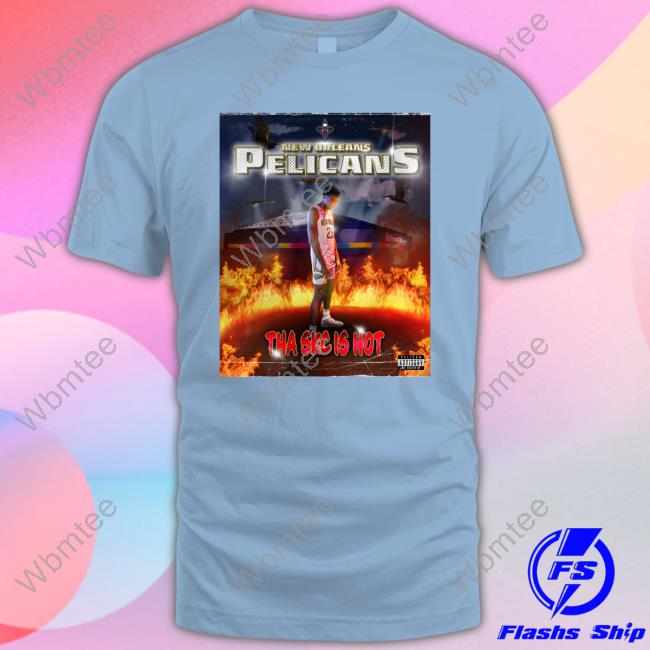New Orleans Pelicans Tha Skc Is Not Shirts
