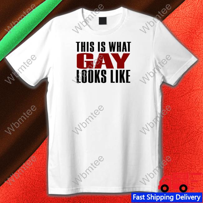 This Is What Gay Looks Like T Shirt