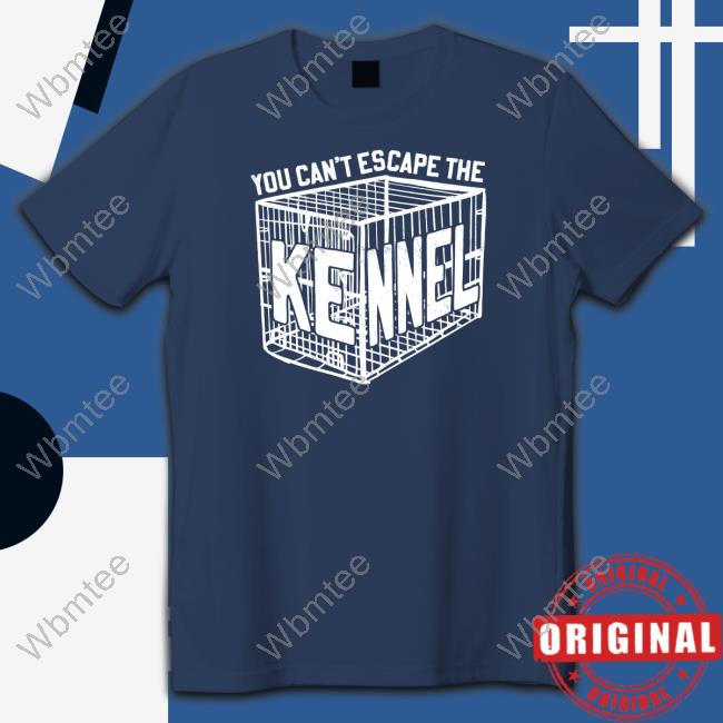 Official Can't Escape The Kennel Tee Barstool Sports Store