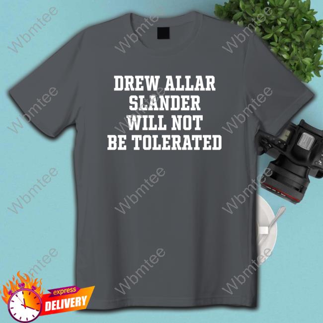 Official Drew Allar Slander Will Not Be Tolerated Shirt