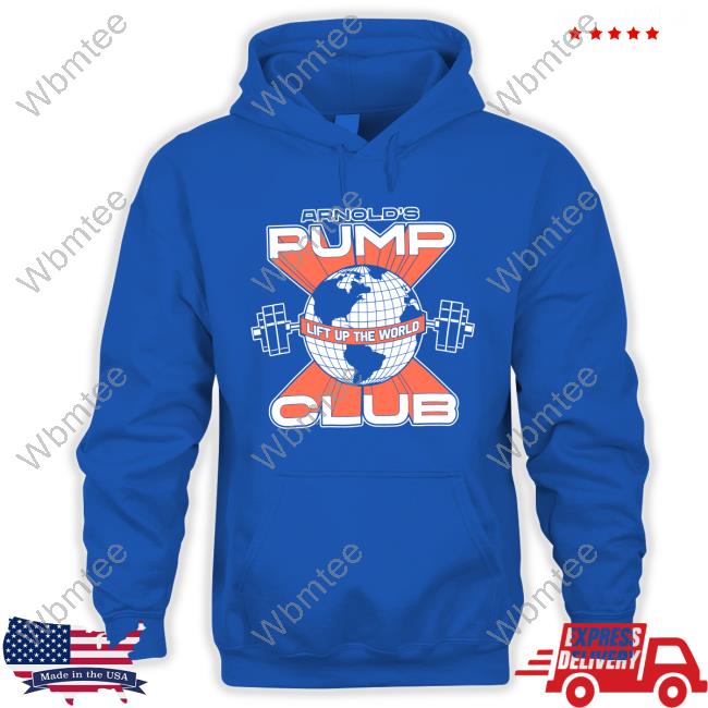 Arnold's Pump Club Lift Up The World T-Shirt