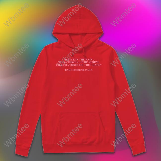 Dance In The Rain Salsa Through The Storm Cha-Cha Through The Chaos Shirt