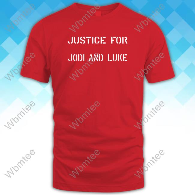 Official Justice For Jodi And Luke Tee Shirt