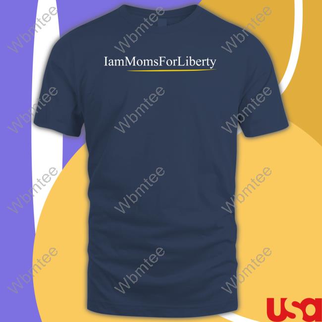 Official I Am Moms For Liberty T Shirts