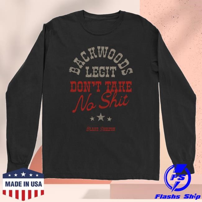 Blake Shelton Official Merch Store Backwoods Legit L/s Blake Shelton Clothing Shop Apparel Blakeshelton