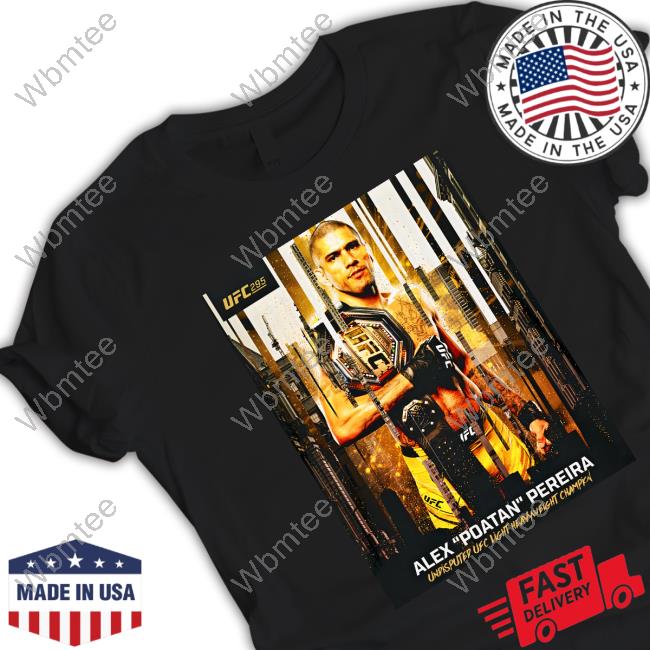 Official Ufc Store Merch Alex Pereira Alex Poatan Pereira Undisputed Ufc Light Heavyweight Champion Tee Jiri Prochazka