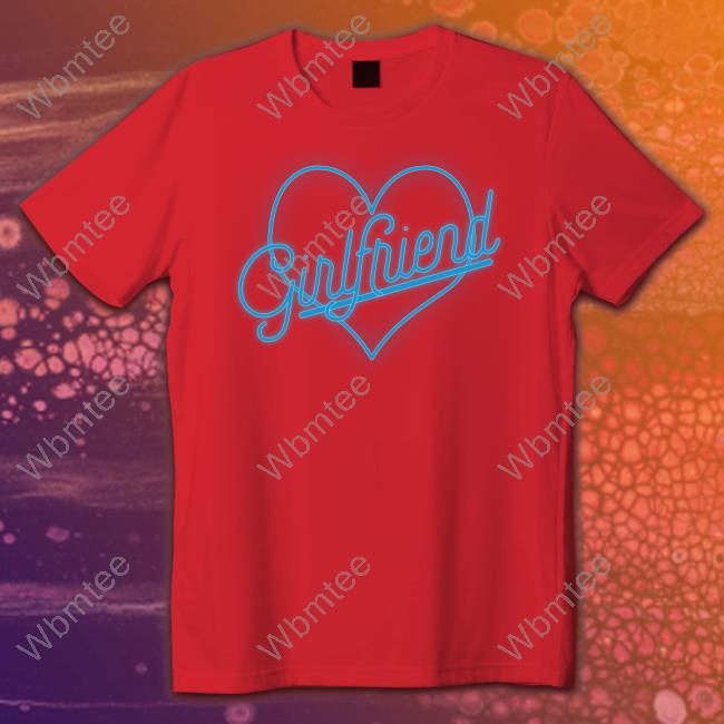 Girlfriend Shirt 2022 Badflower Shop