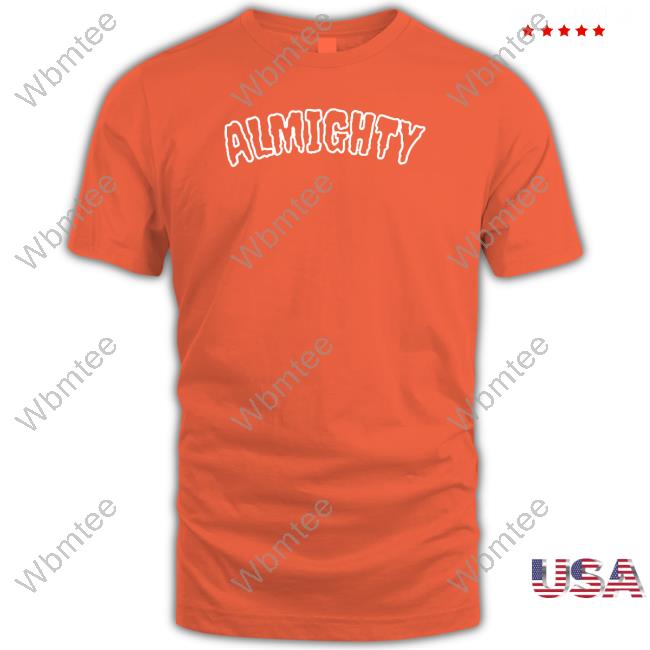 AlmightyMerch Almighty Shirts