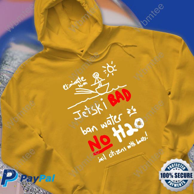 Jet Ski Bad Ban Water No H2o Hoodie