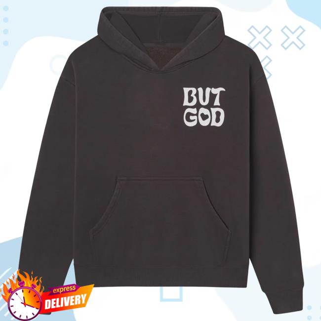 Official Elevated Faith Clothing But God Grey Unisex Hoodies