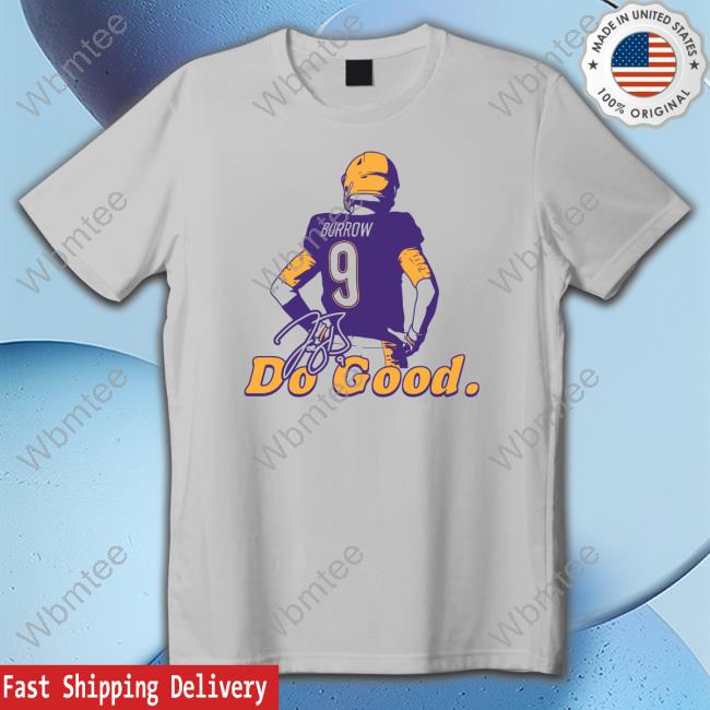 Official Joe Burrow Do Good Burrow Stand Tee Shirt