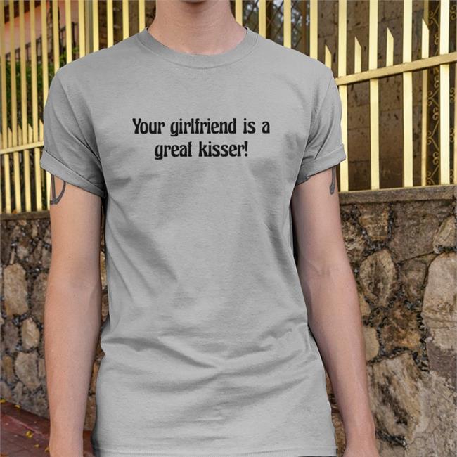 Your Girlfriend Is A Great Kisser Hoodie Plantloversclub