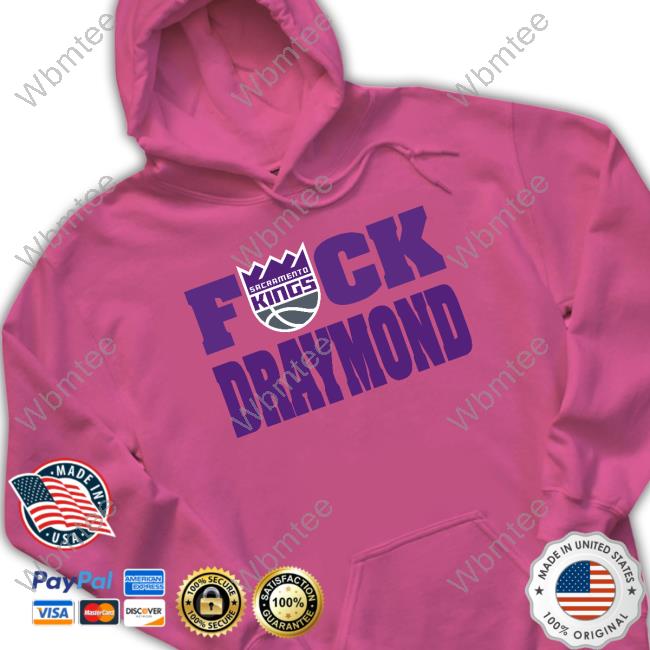Sacramento Kings Fuck Draymond Shirts