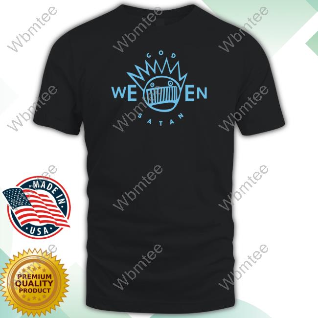 God Ween Satan Shirts