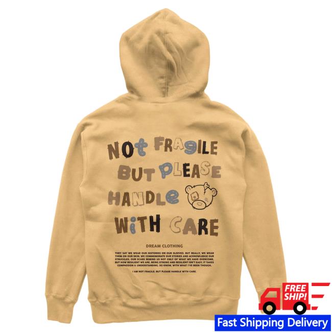 Official Dream Clothing Not Fragile But Please Handle With Care Hooded Sweatshirt Peach Dreamclothinghq