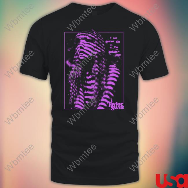 Taylor Swift Store Taylor Swift The Eras Tour I Just Want To Stay Tee