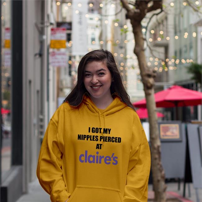 I Got My Nipples Pierced At Claires Shirt Dramaforbreakfast