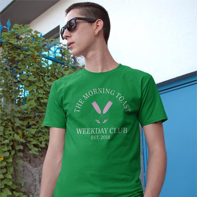Morning Toast Weekday Club Est 2018 Shirts
