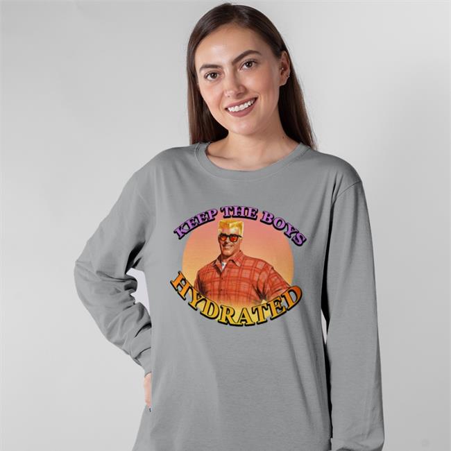 Keep The Boys Hydrated Sweatshirt