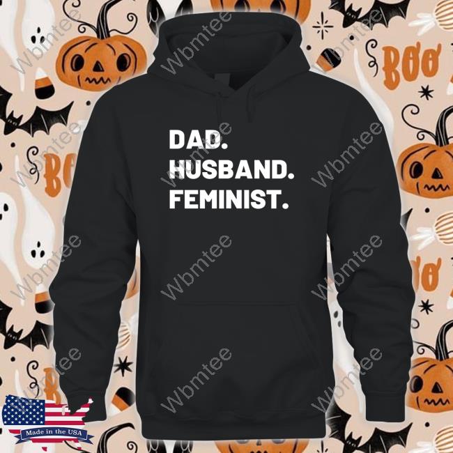 Dad Husband Feminist Shirt