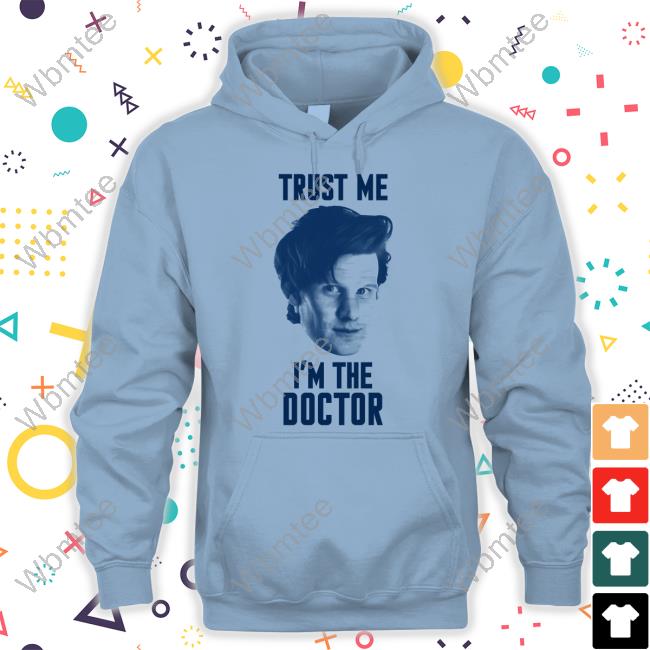 Trust Me I'm The Doctor Shirt