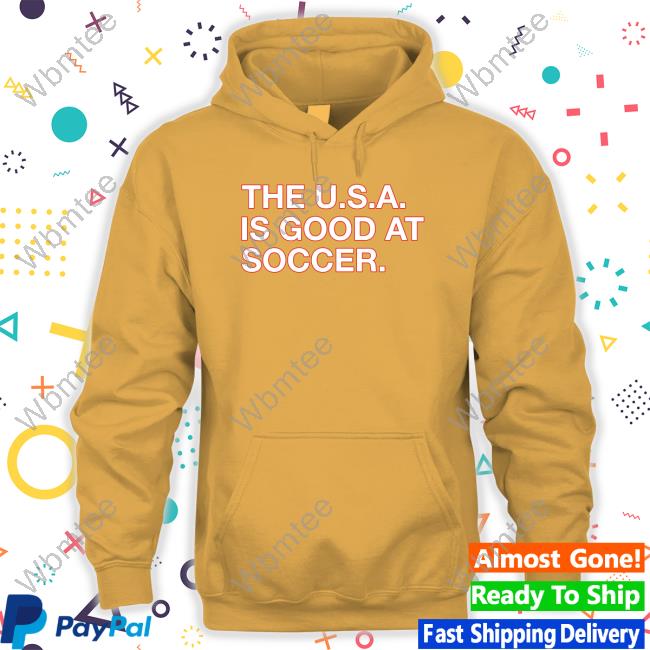 Obvious Shirts Shop The U.S.A. Is Good At Soccer Shirt Tee