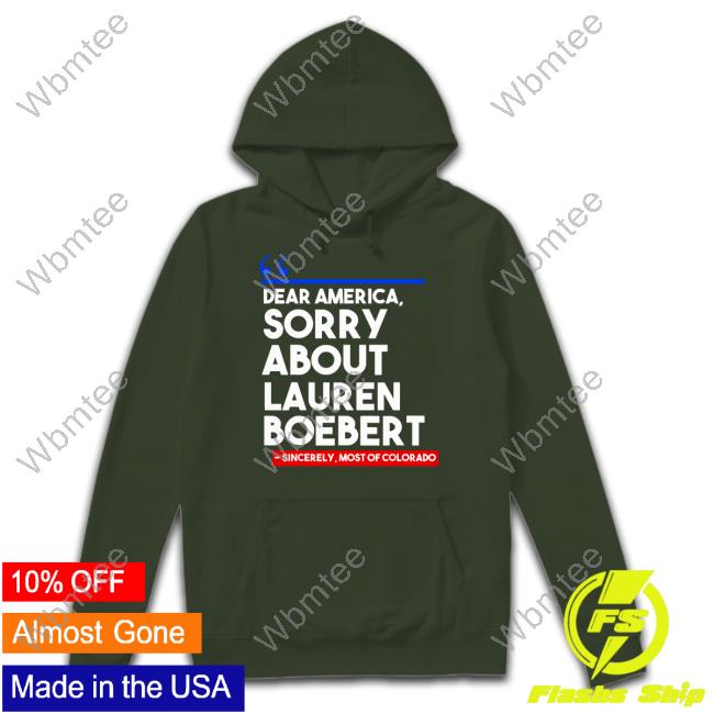 Official Dear America Sorry About Lauren Boebert Long Sleeve Tee