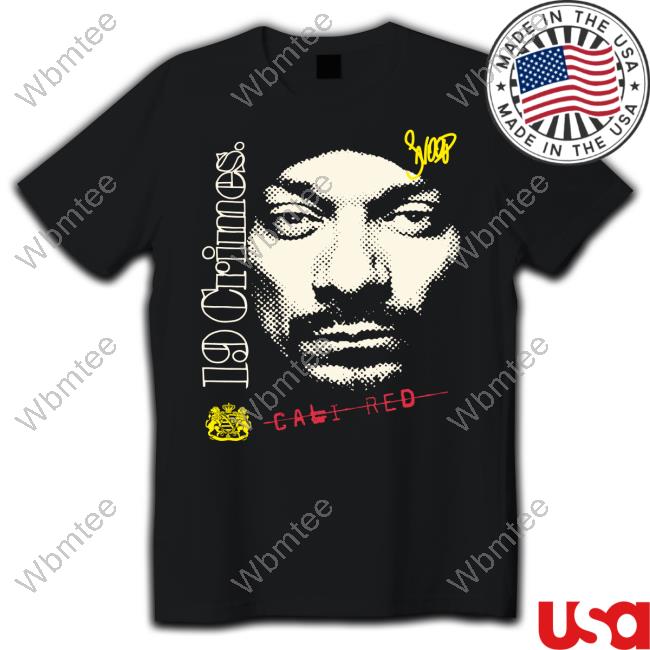 Snoop 19 Crimes Shirt