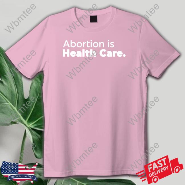 Official Abortion Is Health Care Long Sleeve Tee Shirt