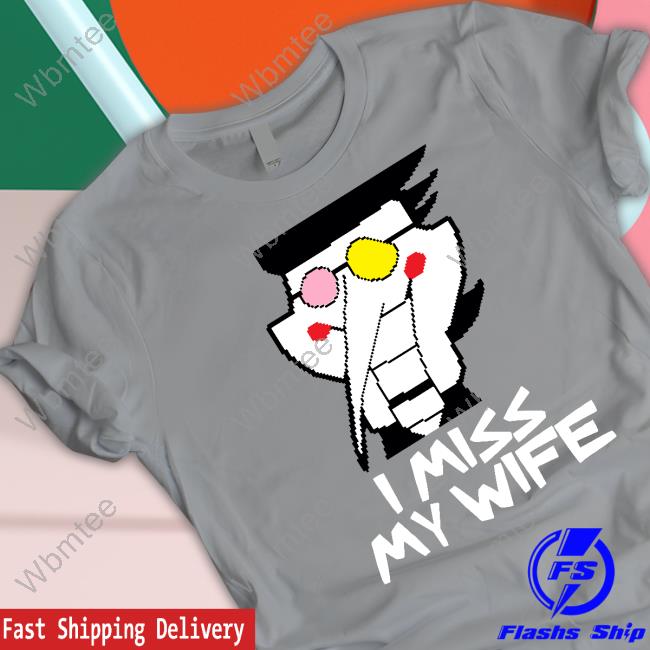 Official I Miss My Wife Shirts
