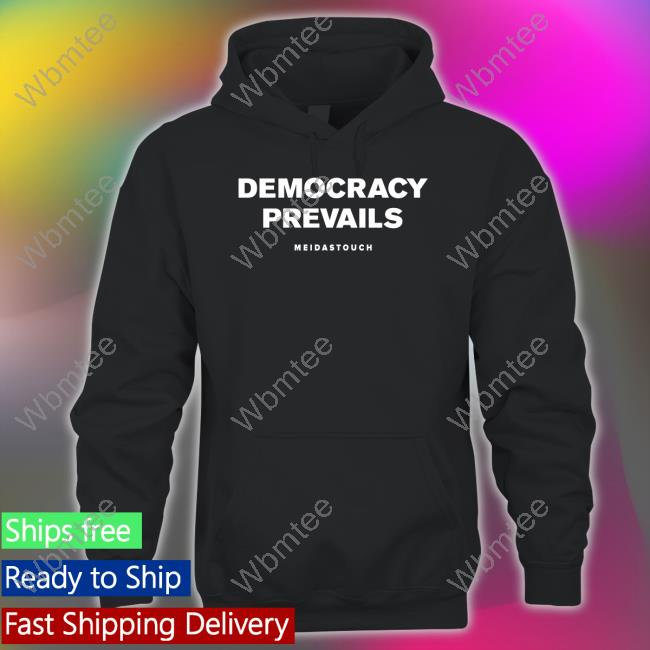 Democracy Prevails Shirts